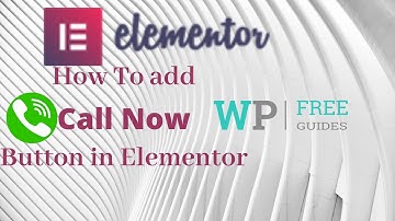 How To Add A Click To Call Button In Elementor | Wordpress Free Guides