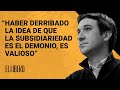 Guillermo Ramírez: &quot;Haber derribado la idea que la subsidariedad es el demonio, es valioso&quot;
