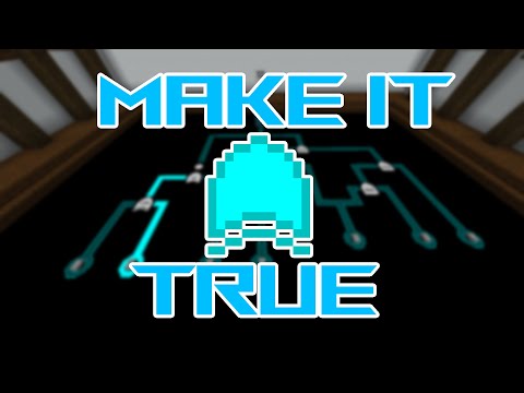 Make it True