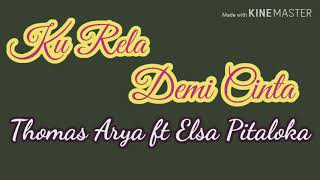 Thomas Arya ft Elsa Pitaloka ~ Ku Rela Demi Cinta (LiRik)