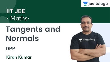 Tangents and Normals | DPP | IIT JEE | JEE Telugu | Kiran Kumar
