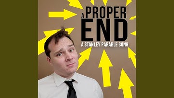 A Proper End: A Stanley Parable Song (feat. The Stupendium)
