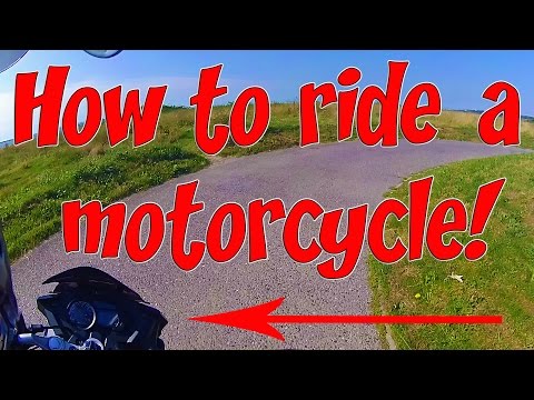 How to ride a Motorcycle for beginners!
