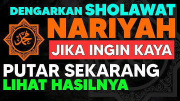 SHOLAWAT NARIYAH SENIN MALAM -SHOLAWAT NABI MEMPERMUDAH SEGALA URUSAN, MEMPERLANCAR DATANGNYA REZEKI