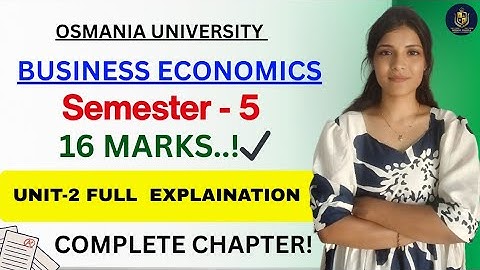 BUSINESS ECONOMICS || UNIT-2 EXPLAINATION || SEMESTER-5 || OSMANIA UNIVERSITY ||‎⁨@shivanipallela⁩  