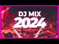 DJ MIX 2024 - Mashups & Remixes of Popular Songs 2024 | DJ Club Music Disco Dance Remix Song 2023