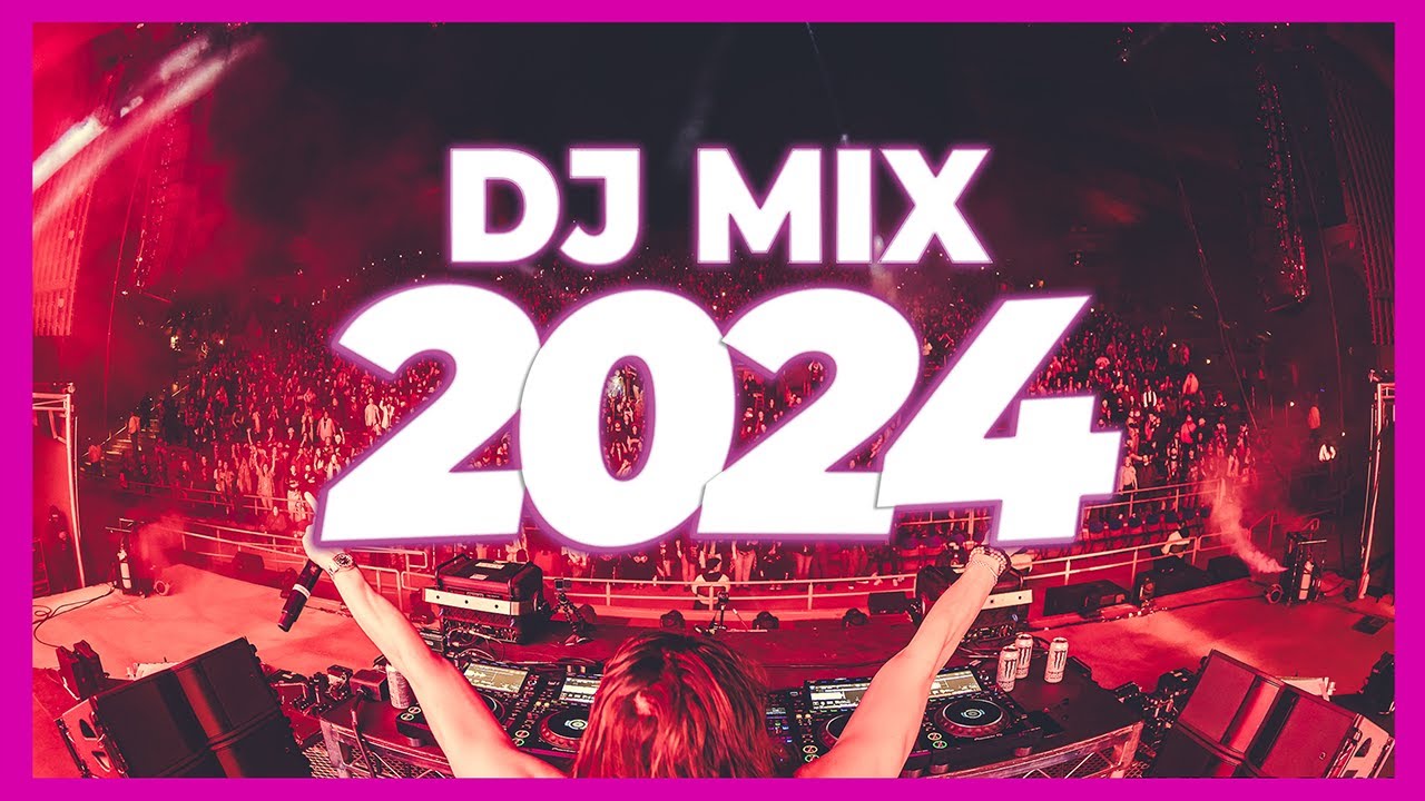 DJ MIX 2024   Mashups  Remixes of Popular Songs 2024  DJ Club Music Disco Dance Remix Song 2023