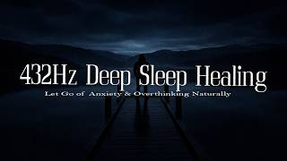 Cleanse Destructive Energy: 432Hz Healing Sleep - Emotional &amp; Mind Physical Healing, Sleep Instantly