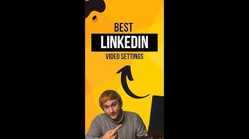 Best Linkedin Video Settings