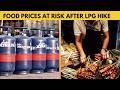 LPG price surge hits eateries, food costs may rise