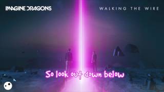 Imagine Dragons - Walking The Wire Lyrics