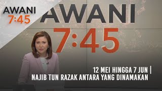 AWANI 7:45 [10/05/2021]: 12 Mei hingga 7 Jun | Najib Tun Razak antara yang dinamakan