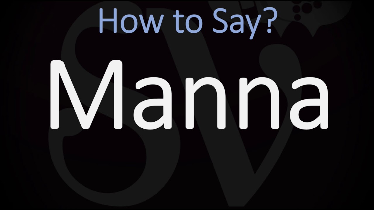 How Do You Pronounce Manna