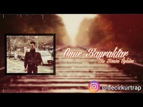 bu-benİm-ÖykÜm---onur-bayraktar-trap-remix