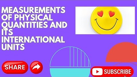 Measurements of physical quantities and its international units / chapter 1/class 9th