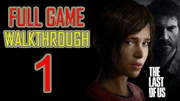 The Last of Us - Gameplay Walkthrough Part 1 Let