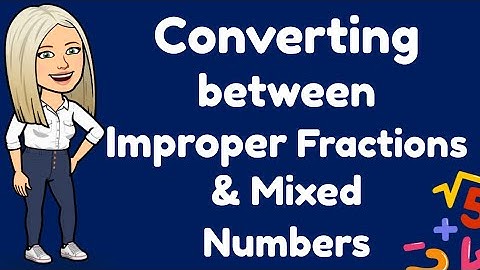 Mini Maths Lesson: Year 5 - Converting between Mixed Numerals and Improper Fractions
