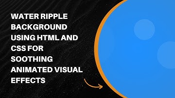 Animated Water Ripple Background with HTML and CSS | Step-by-Step Guide 🌊✨