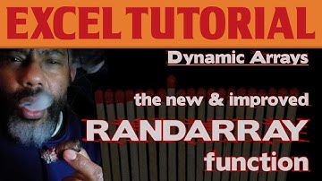 The New & Improved RANDARRAY Dynamic Array Function