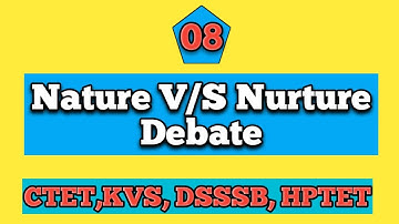 Nature V/S Nurture debate/for all exam (CTET,KVS, HPTET,HP Commission) Chandresh Mehta/step up