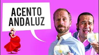 El acento ANDALUZ - Ejemplos