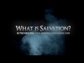 What is Salvation? (In 2 Minutes) - Paul Washer