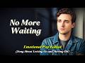 No More Waiting - Emotional Pop Ballad | Original Song About Letting Go and Moving On (Official)