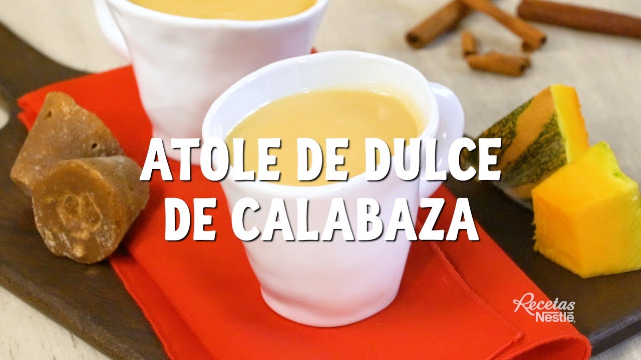 Atole de dulce de calabaza | Recetas Nestlé