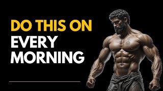 10 THINGS You SHOULD do every MORNING (Stoicism Morning Routine) | Stoic Way