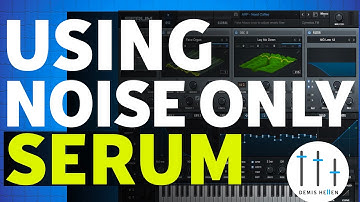 Noise Oscillator only?  | Xfer Serum Trance Tutorials