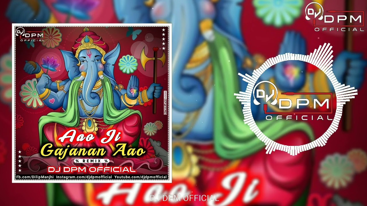 Aao Ji Gajanan Aao Remix Dj Dpm Official   djosl  ganeshchaturthi