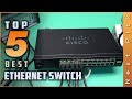 Top 5 Best Ethernet Switch Review in 2022