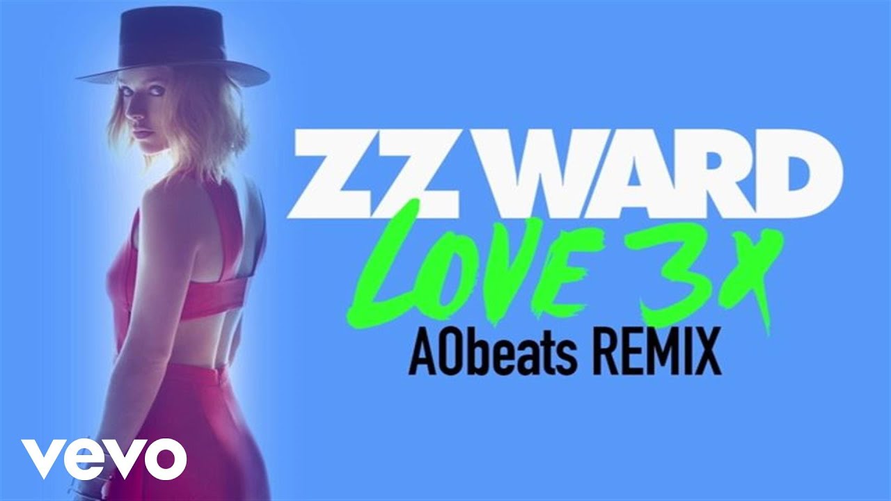 ZZ Ward - LOVE 3X (AObeats Remix (Audio Only)) - YouTube