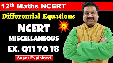 #18 12th Maths NCERT Chapter 9 Differential Equations NCERT Miscellaneous Exercise Q11 to 18 Solved