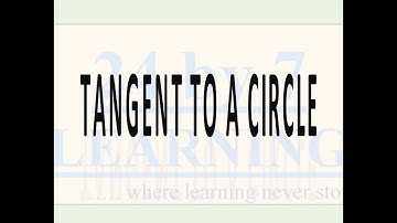 Tangent To a Circle I Circles I Grade 10 I Math I 24by7learning.com