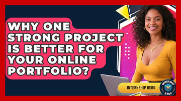 Why One Strong Project Is Better For Your Online Portfolio? - Internship Hero