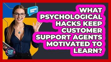 What Psychological Hacks Keep Customer Support Agents Motivated To Learn? - Customer Support Coach