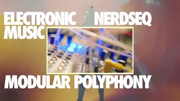 Modular Polyphony - Sequencing FOUR OSCILLATORS with XOR Devices NERDSEQ - MEMORIES OF CHILDHOOD VI
