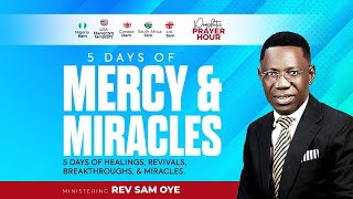 MERCY & MIRACLES!! Prophetic Prayer Hour [PPH] With Rev Sam Oye [DAY 1237]