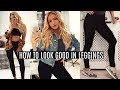 HOW TO LOOK GOOD IN LEGGINGS / YOGA PANTS