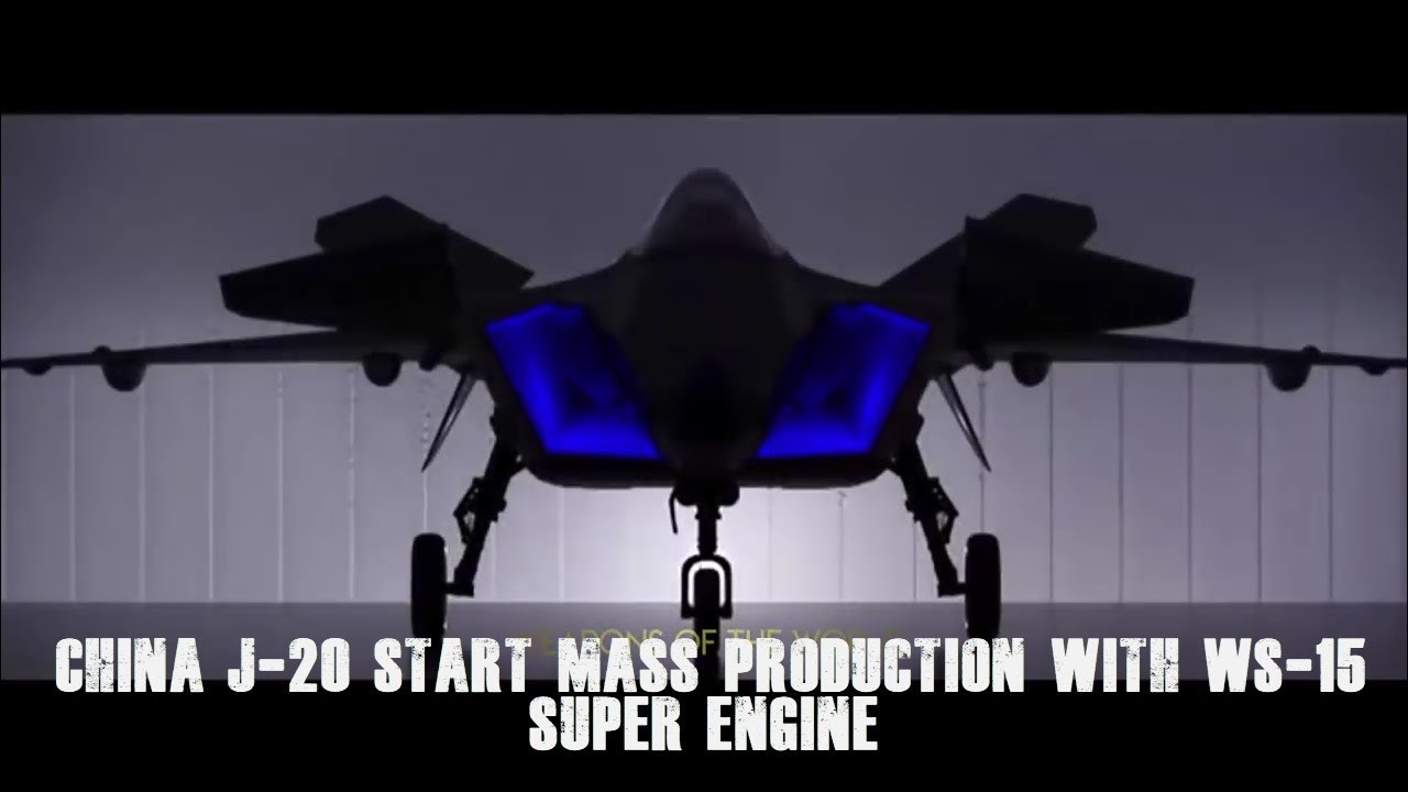 Good news, China J 20 Start mass production with WS 15 Super Engine ...