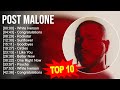 P.o.s.t M.a.l.o.n.e Greatest Hits ~ Top 100 Artists To Listen in 2023