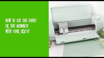 How to use SVG fonts with your Cricut