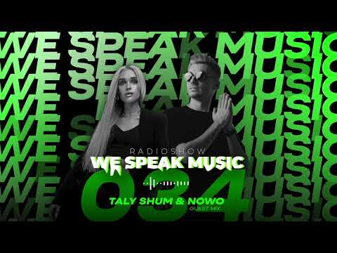 WE SPEAK MUSIC 034 by TALY SHUM I guest mix NOWO | melodic techno | indie dance
