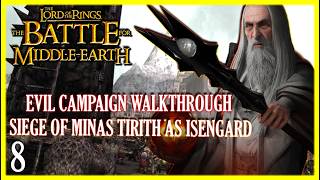Isengard Besiege Minas Tirith | Evil Campaign | Battle for Middle Earth Extended Edition #8
