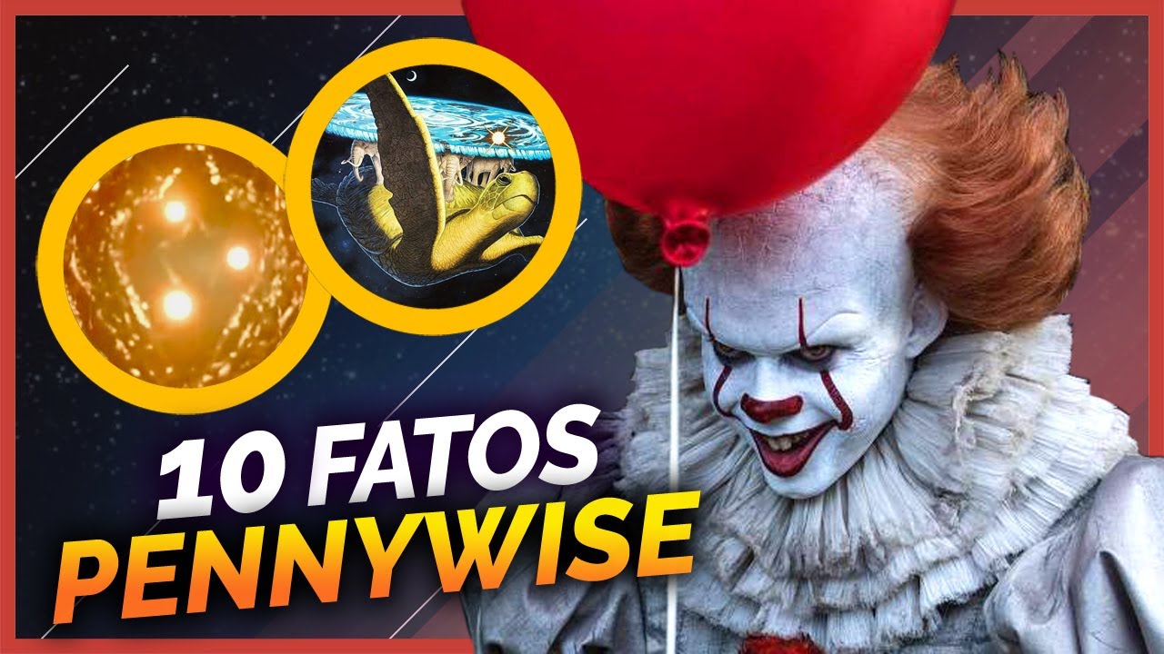 10 FATOS SOBRE PENNYWISE, A COISA