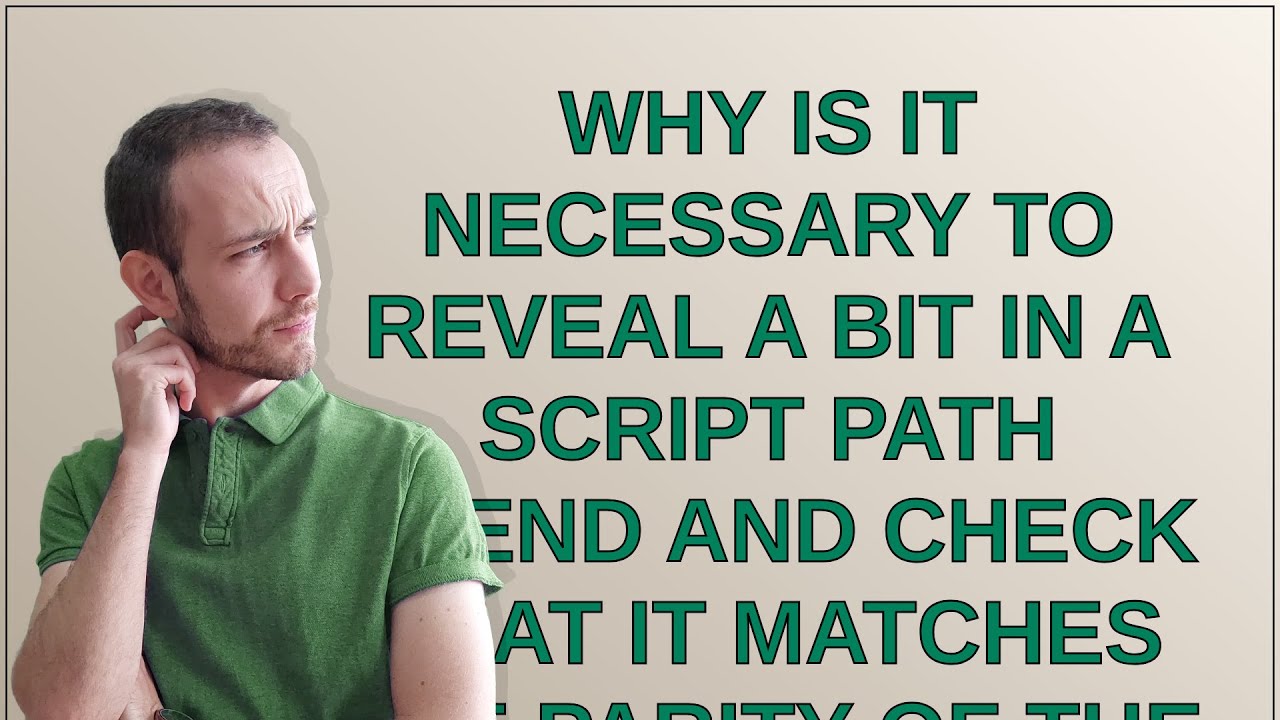 Bitcoin: Why is it necessary to reveal a bit in a script path spend and ...