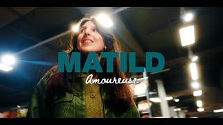 Matild - Amoureuse #2