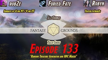 All Things Fantasy Grounds Talk Show - Episode 133 - Random Treasure Generator and NPC Maker