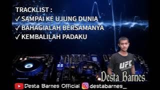 DJ SAMPAI KE UJUNG DUNIA. (SAD BOY MERAPAT!!!) -DJ DESTA BARNES